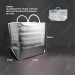 ALUMINUM FOIL PEARL COTTON INSULATION BAG WITH HANDLE (H29 * W19 * L31CM +3MM) 铝箱珍珠手提保温袋 (20'S)