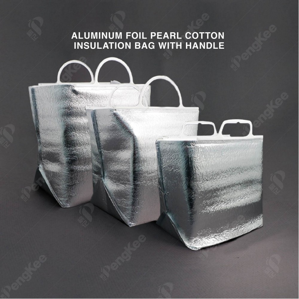 ALUMINUM FOIL PEARL COTTON INSULATION BAG WITH HANDLE (H25 * W16 * L23CM +3MM) 铝箱珍珠手提保温袋 (20'S)