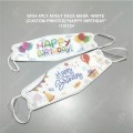 "HAPPY BIRTHDAY" KF94 4PLY ADULT FACE MASK -WHITE (CUSTOM PRINTED) "HAPPY BIRTHDAY" KF94 4PLY ADULT FACE MASK -WHITE (CUSTOM PRINTED)