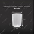 PP CUP (FROSTED) STRAIGHT WALL 90-500 