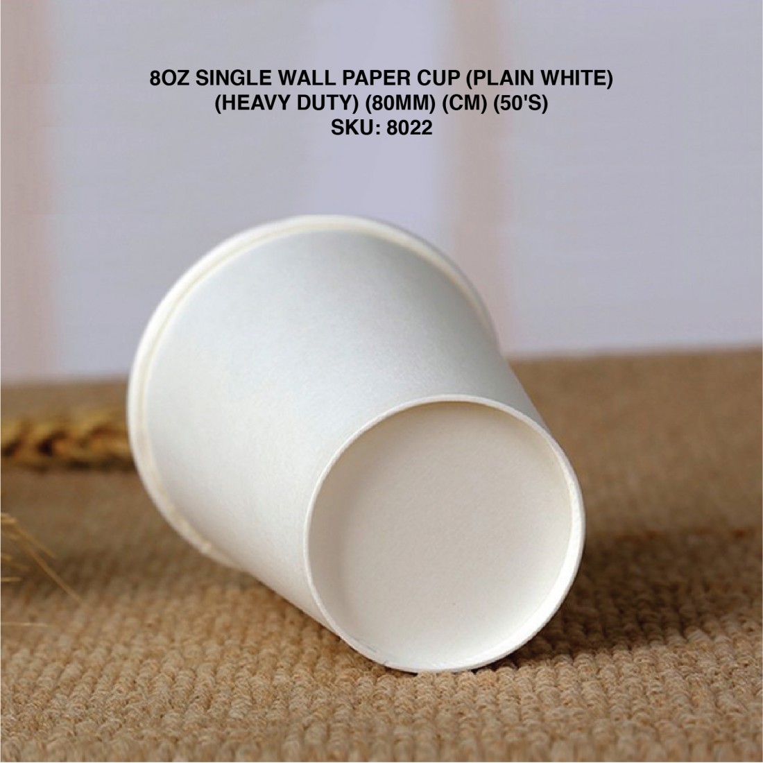 8OZ SINGLE WALL PAPER CUP (PLAIN WHITE) (HEAVY DUTY) (80MM) (CM) (50'S)